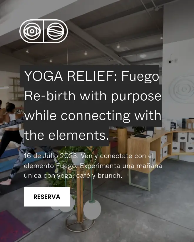 Yoga RELIEF - Limited edition: Fuego, re-birth with Purpose, connecting with the elements